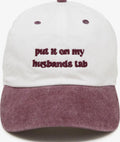 Put It On My Husbands Tab Hat